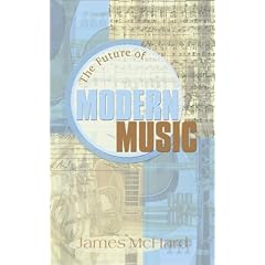 The Future of Modern Music: A Vibrant New Modernism in Music for the Future