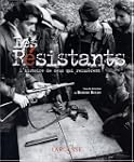 Les Resistants: L'histoire De Ceux Qu...