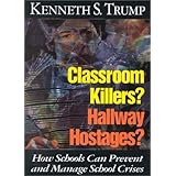 classroom killers hallway hostages how schools can prevent and manage school crises