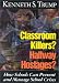 Books : Classroom Killers?  Hallway Hostages?  How Schools Can Prevent and Manage School Crises