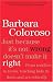 Books : Just because it's not wrong doesn't make it right. From toddlers toteens, teaching kids to think and act ethically