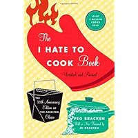 The I Hate to Cook Book: 50th Anniversary Edition