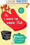 The I Hate to Cook Book: 50th Anniversary Edition
