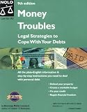 Money Troubles: Legal Strategies to Cope With Your Debts (Solve Your Money Troubles)