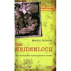 Das Heidenloch. Ein fantastisch-mythologischer Roman