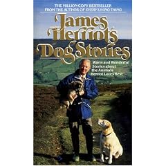 James Herriot's Dog Stories: Warm And Wonderful Stories About The Animals Herriot Loves Best