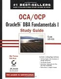  : OCA/OCP: Oracle9i DBA Fundamentals I Study Guide