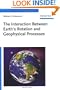 The Interaction Between Earth's Rotation and Geophysical Processes