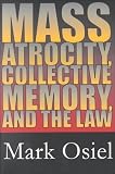 Mass Atrocity, Collective Memory, and the Law