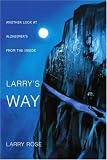 Larry's Way: Another Look at Alzheimer's from the Inside