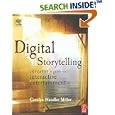 Digital Storytelling: A Creator's Guide to Interactive... by Carolyn Handler Miller