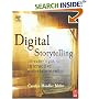 Digital Storytelling: A Creator's Guide to Interactive Entertainment