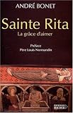 Sainte Rita : La grâce d\'aimer