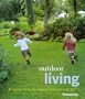 Outdoor Living: Designing a Garden for Relaxation, Entertaining and Play