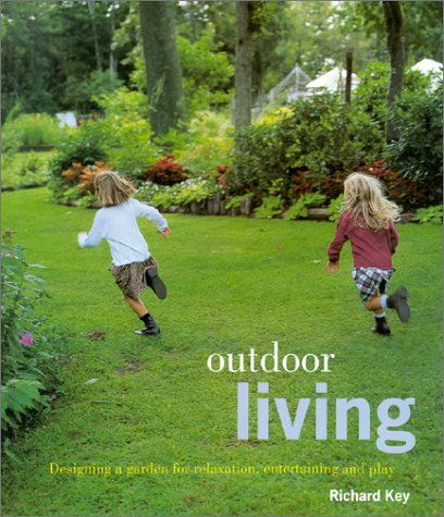 Outdoor Living: Designing a Garden for Relaxation, Entertaining and Play under Outdoor & Recreational Areas in The Books Store