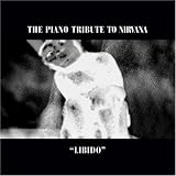 Various Artists - Libido: The Piano Tribute to Nirvana