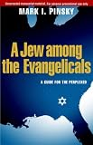 A Jew Among the Evangelicals: A Guide for the Perplexed