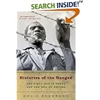 Click here to buy Histories of the Hanged: The Dirty War in Kenya and the End of Empire by  David Anderson.