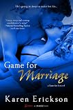 Game for Marriage: A Game for It Novel (Entangled Brazen)