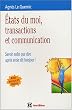 Etats du moi, transactions et communication : Savoir enfin que dire apr�s avoir dit bonjour !