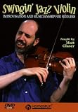 Swingin Jazz Violin - Improvisation And Musicianship For Fiddlers