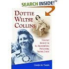 Click here to buy Dottie Wiltse Collins: Strikeout Queen of the All-American Girls Professional Baseball League by  Carolyn M. Trombe.