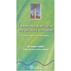 La m�decine africaine, une efficacit� �tonnante : T�moignage d'une pionni�re