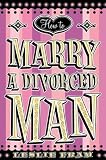 How to Marry a Divorced Man