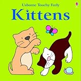The Usborne Big Touchy Feely Book of Kittens (Touchy-Feely Board Books)
