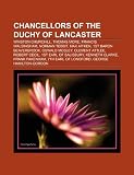 Chancellors of the Duchy of Lancaster: Winston Churchill, Thomas More, Francis Walsingham, Norman Tebbit, Max Aitken, 1st Baron Beaverbrook: Winston ... Clarke, Frank Pakenham, 7th Earl of Longford