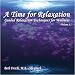 A Time for Relaxation, Vol. 1: Guided Relaxation Techniques for Wellness