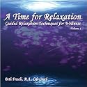 A Time for Relaxation, Vol. 1: Guided Relaxation Techniques for Wellness