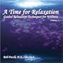 A Time for Relaxation, Vol. 1:  Guided Relaxation Techniques for Wellness [CD on Demand]