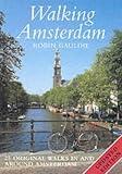 Walking Amsterdam: 25 Original Walks in and Around Amsterdam