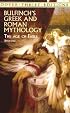 Bulfinch's Greek and Roman Mythology: The Age of Fable (Dover Thrift Editions)