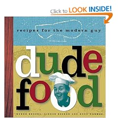 Dude Food: Recipes for the Modern Guy