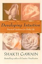 Developing Intuition: Practical Guidance for Daily Life