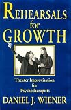 Rehearsals for Growth: Theater Improvisation for Psychotherapists