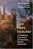 Can Hope Endure?: A Historical Case Study In Christian Higher Education (The Histotical Series of the Reformed Church in America)