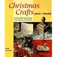Christmas Crafts Year-Round: 60 Great Gifts You Can Make from January to December by Holly Boswell