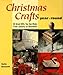 Book Christmas Crafts Year-Round: 60 Great Gifts You Can Make from January to December