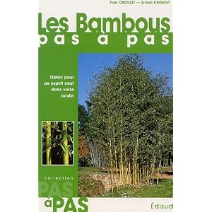 Les Bambous pas � pas : Optez pour un esprit neuf dans votre jardin