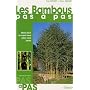 Les Bambous pas � pas : Optez pour un esprit neuf dans votre jardin