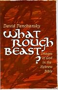What Rough Beast?: Images of God in the Hebrew Bible