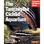 Lake Tanganyika Cichlid Aquarium (Complete Pet Owner's Manual)