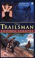 Trailsman #267: California Casualties (Trailsman)