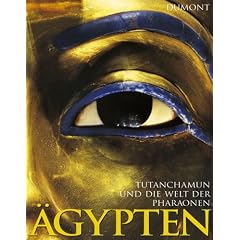 �gypten. Tutanchamun und die Welt der Pharonen