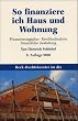 So finanziere ich Haus und Wohnung: Finanzierungsplan. Kreditaufnahme. Steuerliche Gestaltung