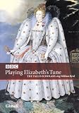 Playing Elizabeth\\'s Tune [DVD]