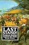 Last Stand!: Famous Battles Against the Odds